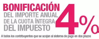 Bonificación del 4% para el sistema de pago de impuestos en dos plazos